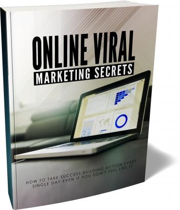 Online Viral Marketing Secrets and extra free access to 13 additional amazing books and videos