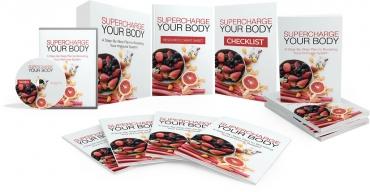 Supercharge Your Body (eBook + Video Upgrade)